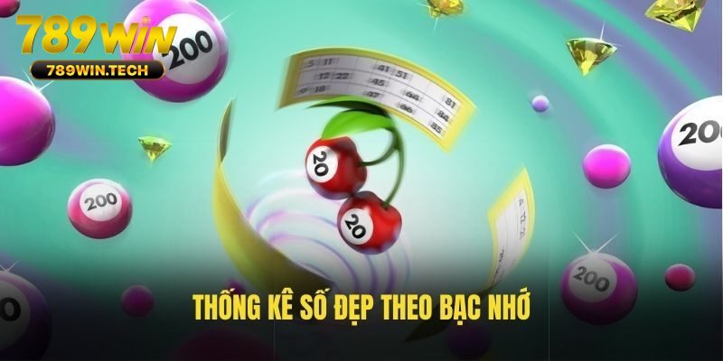 Thống kê số đẹp theo bạc nhớ