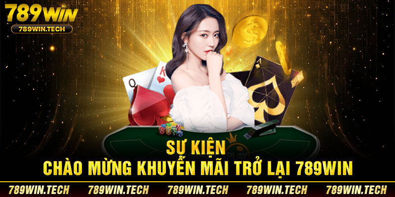 Sự kiện chào mừng khuyến mãi trở lại 789WIN