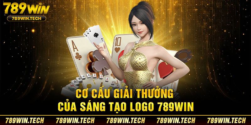 Cơ cấu giải thưởng của sáng tạo logo 789WIN