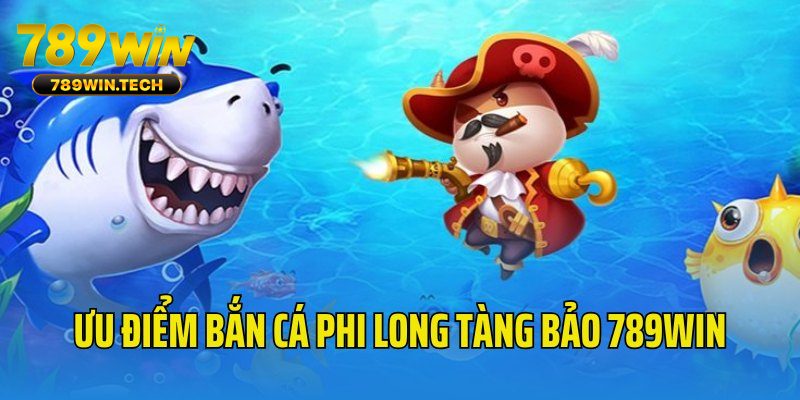Tổng hợp điểm mạnh đang có mặt tại siêu phẩm Phi Long Tàng Bảo